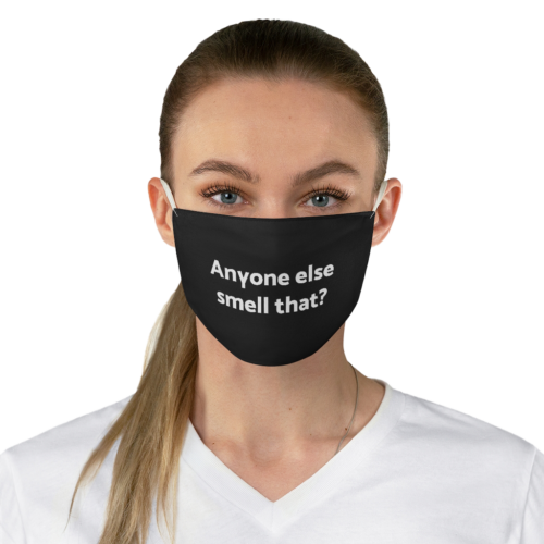 Face Mask - Smell that?