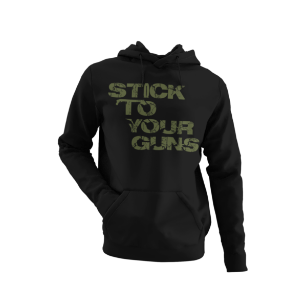 Stick to Your Guns Stick to Your Guns